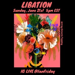 Libation Live with Ian Friday 6-21-20