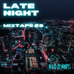 Mixtape #8 - Late Night (mixed by minhys)