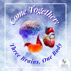 BLOG TALK- Come Together (3 Brains, 1 Body)