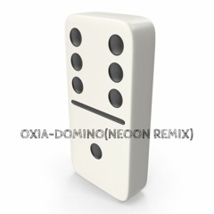 OXIA-Domino (NEOON Remix)