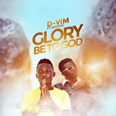 Glory be to God (feat. Groowii)