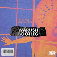 Beyoncé - Break My Soul (WARUSH Bootleg)