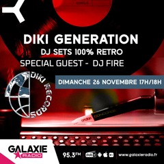 Guestset Dj Fire Diki Generation at Galaxie Radio 26/11/23