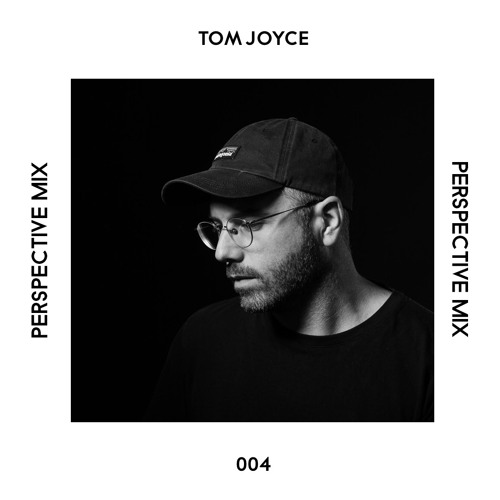 PERSPECTIVE MIX 004 - TOM JOYCE