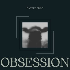 CATTLE PROD - Obsession