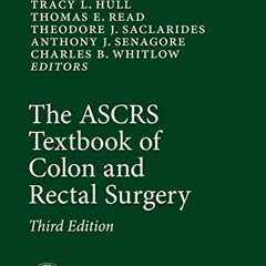 [GET] KINDLE 📁 The ASCRS Textbook of Colon and Rectal Surgery by  Scott R. Steele,Tr