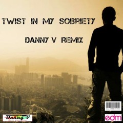 Twist In My Sobriety [FREE DOWNLOAD]