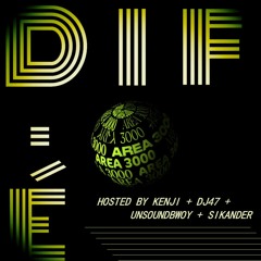 DIF.E SHOW W. KENJI + DJ47+ SIKANDER + UNSOUNDBWOY 22.04