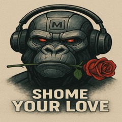 Sho´me Your Love