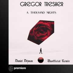 Premiere: Gregor Tresher - A Thousand Nights (Daniel Dejman Unofficial  Remix)