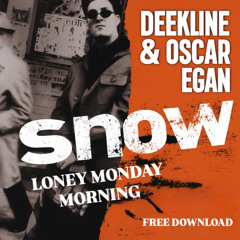 Snow - Lonely Monday Morning (Deekline & Oscar Egan remix)