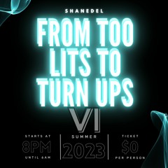 From Too Lits to Turn Ups 6 (FTLTUVI) 2023