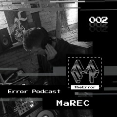 TheError / Podcast 002 / Techno / MaREC
