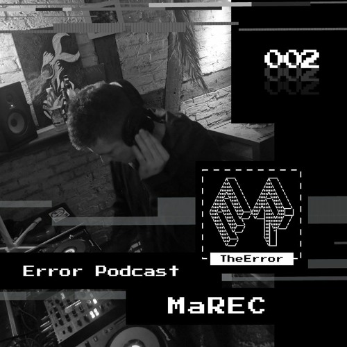 TheError / Podcast 002 / Techno / MaREC