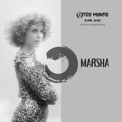 Otro Mundo Gathering - Marsha (May '22)