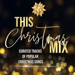 THIS CHRISTMAS MIX (CURATED TRACKS FOR THE HOLIDAYS)