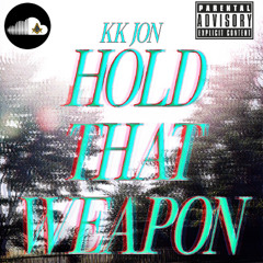 Hold That Weapon (prod. Lethal Needle)