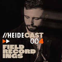 Heidecast 004 by Field Recordings 10.02.2023
