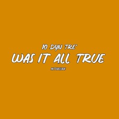 Was It All True Interlude [Prod. By VORTX]