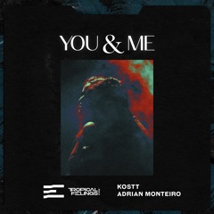 KOSTT, Adrian Monteiro - You & Me (Extended Mix)