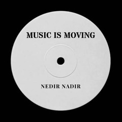 Nedir Nadir - Music Is Moving (Original Mix)