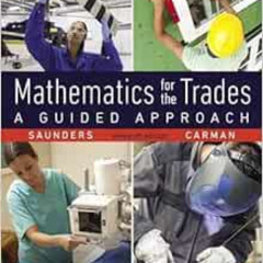 [FREE] EPUB 💘 Mathematics for the Trades: A Guided Approach (What's New in Trade Mat