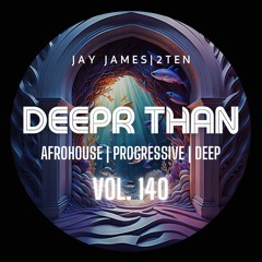 DEEPR THAN VOL. 140 (RECORDED LIVE)