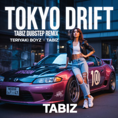 Tokyo Drift (TaBiz Dubstep Remix) Teriyaki Boyz X TaBiz