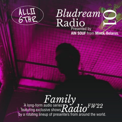 Bludream Radio 01 w/ AIN SOUF | ALL2GTHR Family Radio: 7 Nov 2022