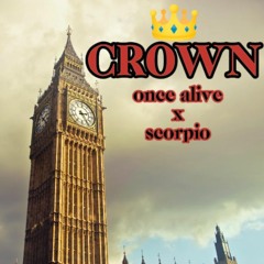 CROWN (once alive x scorpio)