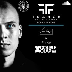 Trance Family Finland Podcast #049 With Vanhis & Finside