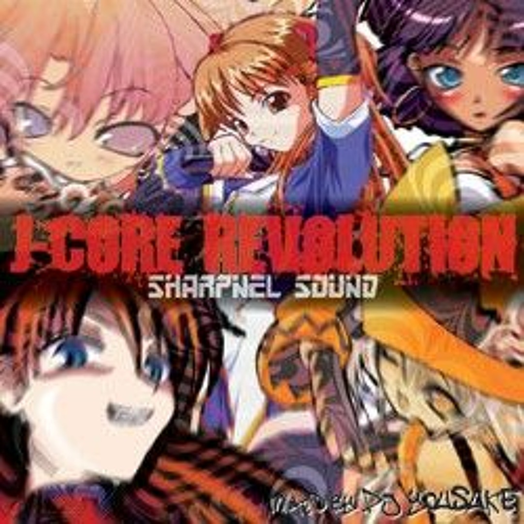 【J-CORE REVOLUTION】SHARPNEL SOUND Stream kickkillkill | Listen to J-CORE REVOLUTION [SHARPNEL SOUND