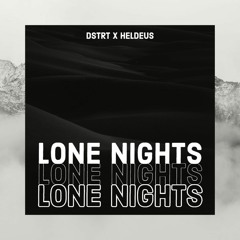 DSTRT X Heldeus - Lone Nights