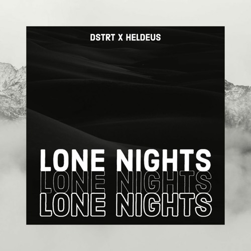 DSTRT X Heldeus - Lone Nights