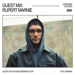 GASOLINE GUEST MIX: RUPERT MARNIE 29/03/2023