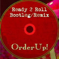 Ready 2 Roll Bootleg