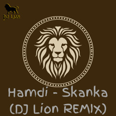 Hamdi - Skanka (DJ Lion REMIX