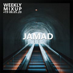 Weekly Mixup #19 - JAMAD