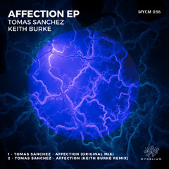 Tomas Sanchez - Affection (Keith Burke Remix) [Mycelium]