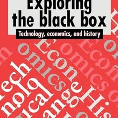 [Read] KINDLE PDF EBOOK EPUB Exploring the Black Box: Technology, Economics, and Hist