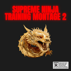 Supreme Ninja Training Montage 2 (feat. DMX)