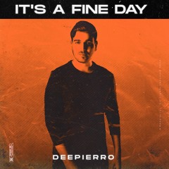 Deepierro - It's A Fine Day