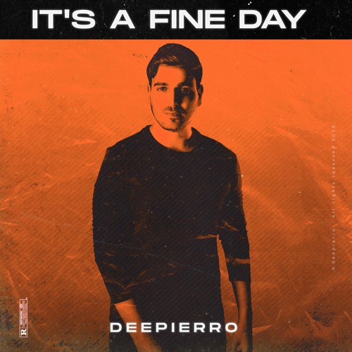 Deepierro - It's A Fine Day