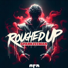 Sparkzeeman - Roughed up ep 30/8/24