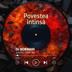 Povestea întinsă - DJ BORMAN (Dance Club Edition)