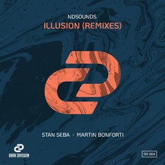PREMIERE: NDSounds - Illusion (Stan Seba Remix) [Dark Division]