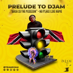TRINIDAD CARNIVAL 2024 SOCA MIX - PRELUDE TO D-JAM "SOCA IS THE MISSION"