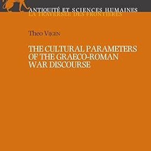 [PDF READ ONLINE] 🌟 The Cultural Parameters of the Graeco-Roman War Discourse (Antiquite Et Sc