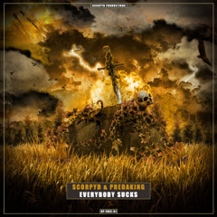 Scorpyd & Predaking - Everybody Sucks