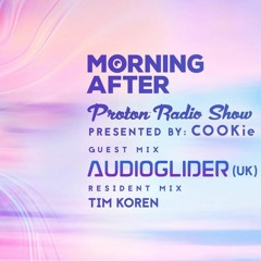 Morning After Proton Radio Show - Guest Mix April 2021 - Audioglider (UK)